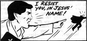 Resist the devil in Jesus' Name!